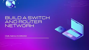 BUILD A SWITCH AND ROUTER NETWORK | PRAKTIKUM JARINGAN KOMPUTER