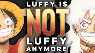 Luffy is not Luffy anymore