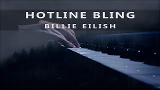 Hotline Bling | Billie Eilish - Cinematic Piano Cover