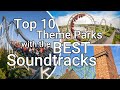 Top 10 theme parks with the best soundtracks