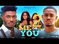 ME OR YOU 2 (New Trending Movie) Clinton Joshua | Chidi Dike #nollywoodmovies