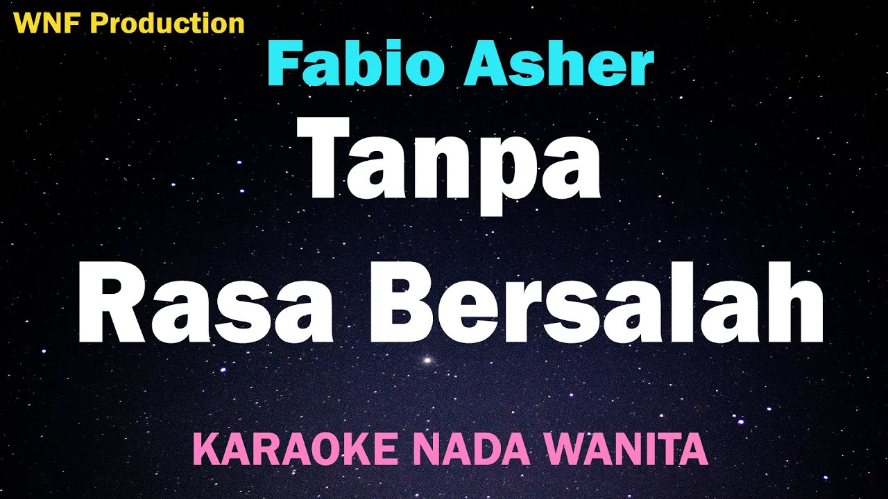 Fabio Asher - Tanpa Rasa Bersalah (Karaoke Nada Wanita)