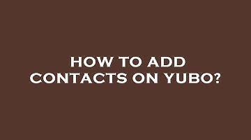 How to add contacts on yubo?