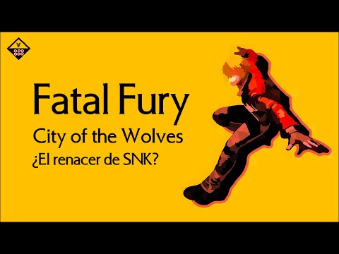 Fatal Fury City of The Wolves  - ¿El renacer de SNK?