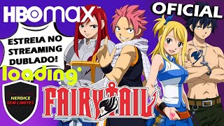 HBO MAX! Anime FAIRY TAIL ganha DUBLAGEM Finalmente no Streaming! 