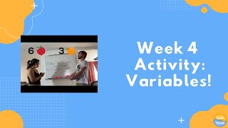 Week 4 Unplugged Activity: Variables! Information