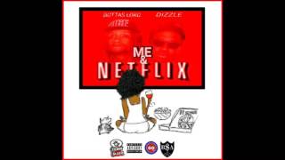 Dizzle x Buttas Lord - "ME & NETFLIX" (OFFICIAL AUDIO)