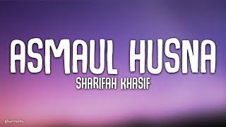 Sharifah Khasif - Asmaul Husna (Lirik)