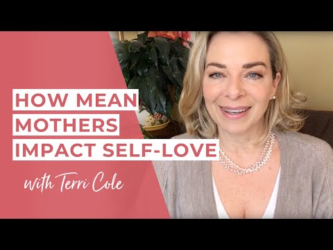 How Mean Mothers Impact Self Love Terri Cole