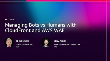 AWS re:Invent 2025 - Managing Bots vs Humans with CloudFront and AWS WAF (NET324)
