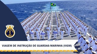 Viagem de Instrução de Guardas-Marinha (VIGM) “Viagem de Ouro” Escola Naval - Marinha do Brasil (MB)