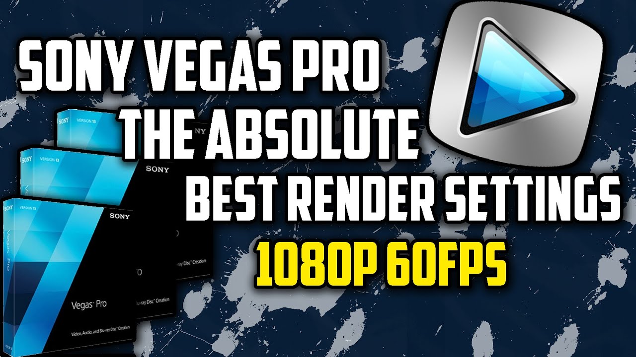 Sony Vegas Best Render Settings 1080p 60fps