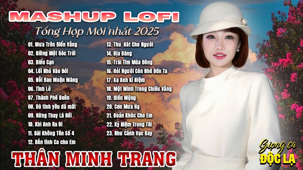 MASHUP LOFI  ĐỘC LẠ TỔNG HỢP - Thân Minh Trang (Giọng ca Độc Lạ) |Nhạc  Lofi  Hay Nhất Hiện Nay 