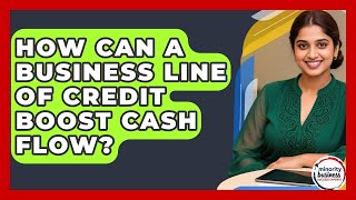 How Can A Business Line Of Credit Boost Cash Flow? - Minority Business Success Experts