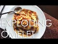 Watch This Exploding Omelet