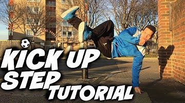 Kick Up Step Tutorial | Bboy Footwork Tutorial | How to Breakdance | Intermediate Footwork