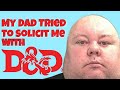 Creepy DM Tried to Bribe His Daughter with D&D Treasure - RPG Horror Stories