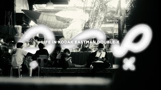 Life in Kodak Eastman Double-X