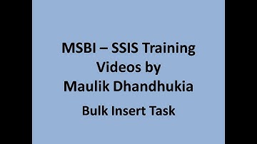 MSBI - SSIS - Bulk Insert Task