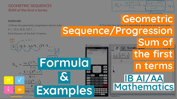 Sum of the First n Terms of a Geometric Sequence, Progression, Formula & Examples - IB AI & AA Maths