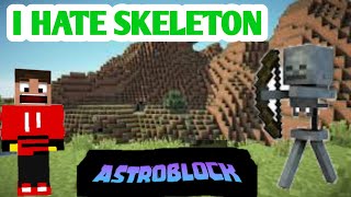 Skeleton Killed Me In Astroblock| Minecraft Astroblock
