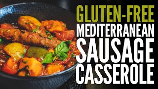Gluten Free Mediterranean Sausage Casserole