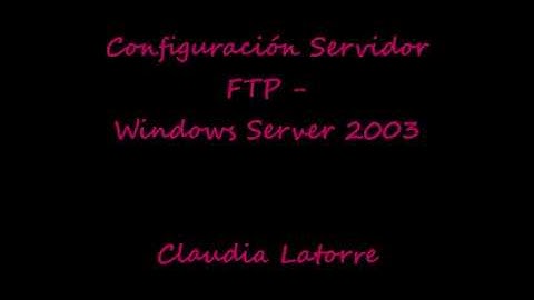 Configuración Servidor FTP - Windows Server 2003