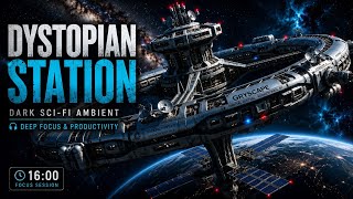 Coding Music for Deep Focus | Dark Sci-Fi Ambient - Dystopian Space Station
