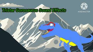Tristar Gorosaurus  Remake Sound Effects