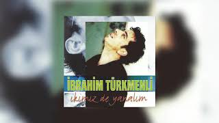 İbrahim Türkmenli - Unutacağım
