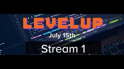 LevelUp 2017 - Stream 1 - full day stream, unedited