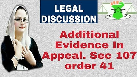 Additional evidence in appeal. The code of Civil Procedure 1908