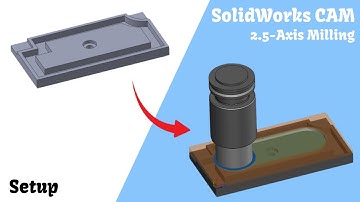 Setup | 2.5-Axis Milling | SolidWorks CAM | CAMWorks #solidworks #cam