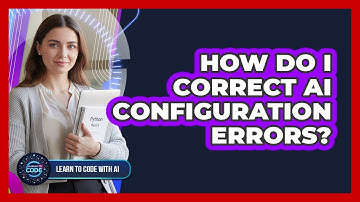 How Do I Correct AI Configuration Errors?