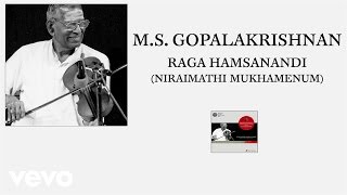 M.S. Gopalakrishnan - Raga Hamsanandi (Niraimathi Mukhamenum (Pseudo Video))
