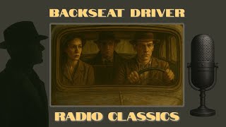 Back Seat Driver (1949) | Suspense Mystery Audio Drama | Radio Classics