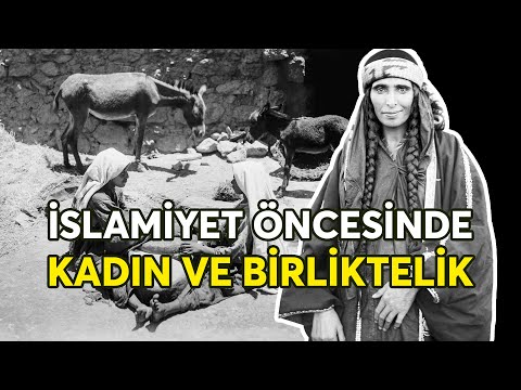 İSLAM ÖNCESİ ARAPLARIN BİRLİKTELİK ve EVLİLİKLERİNDE KADIN