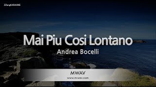 Andrea Bocelli-Mai Piu Cosi Lontano (Karaoke Version)