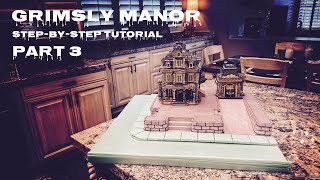 Grimsly Manor, Step-by-Step Tutorial, Part 3