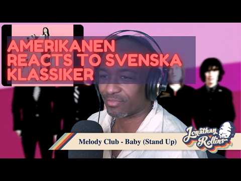 Amerikanen Reacts to Svenska Klassiker: Melody Club - Baby (Stand Up)