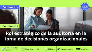 Rol estratégico de la auditoría en la toma de decisiones organizacionales