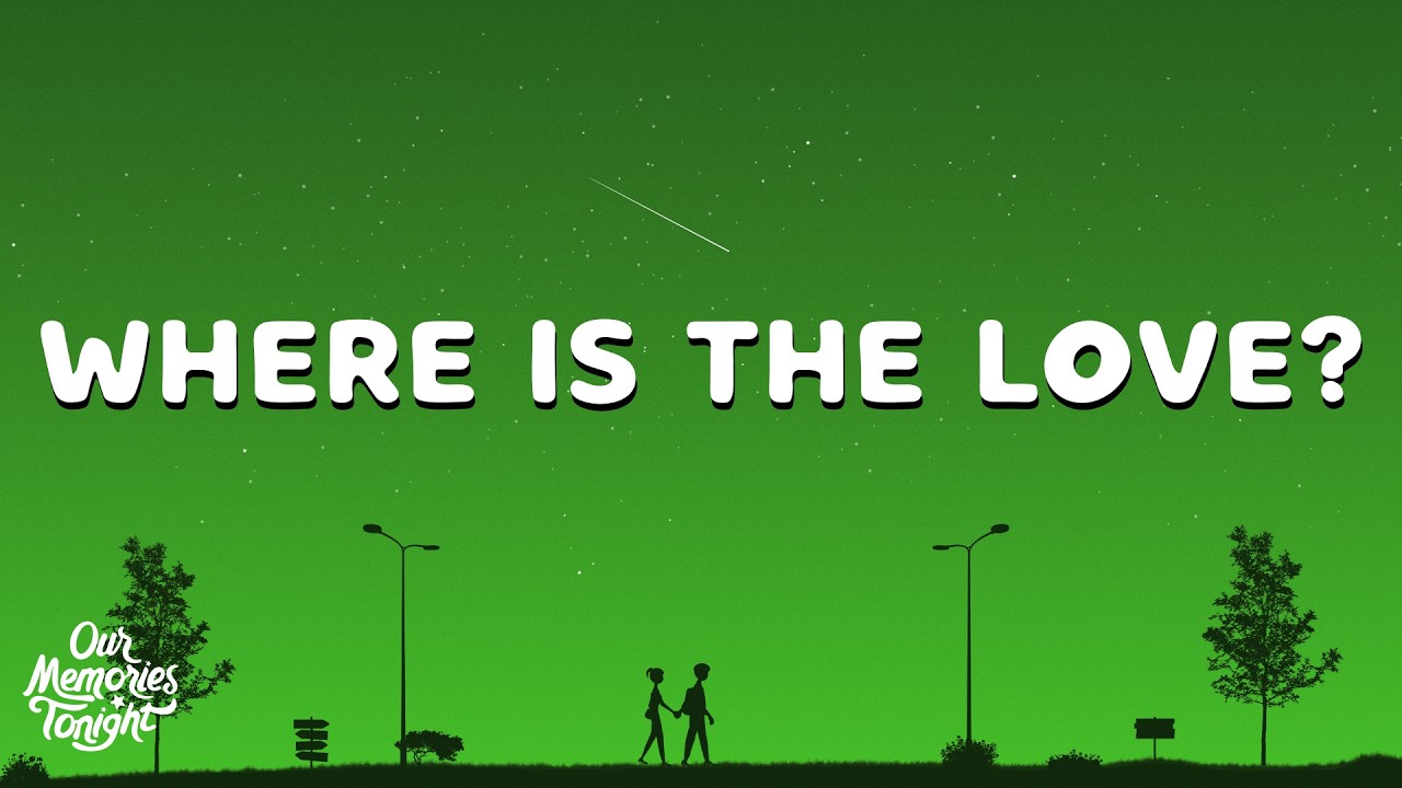 The Black Eyed Peas - Where Is The Love? (Lyrics)