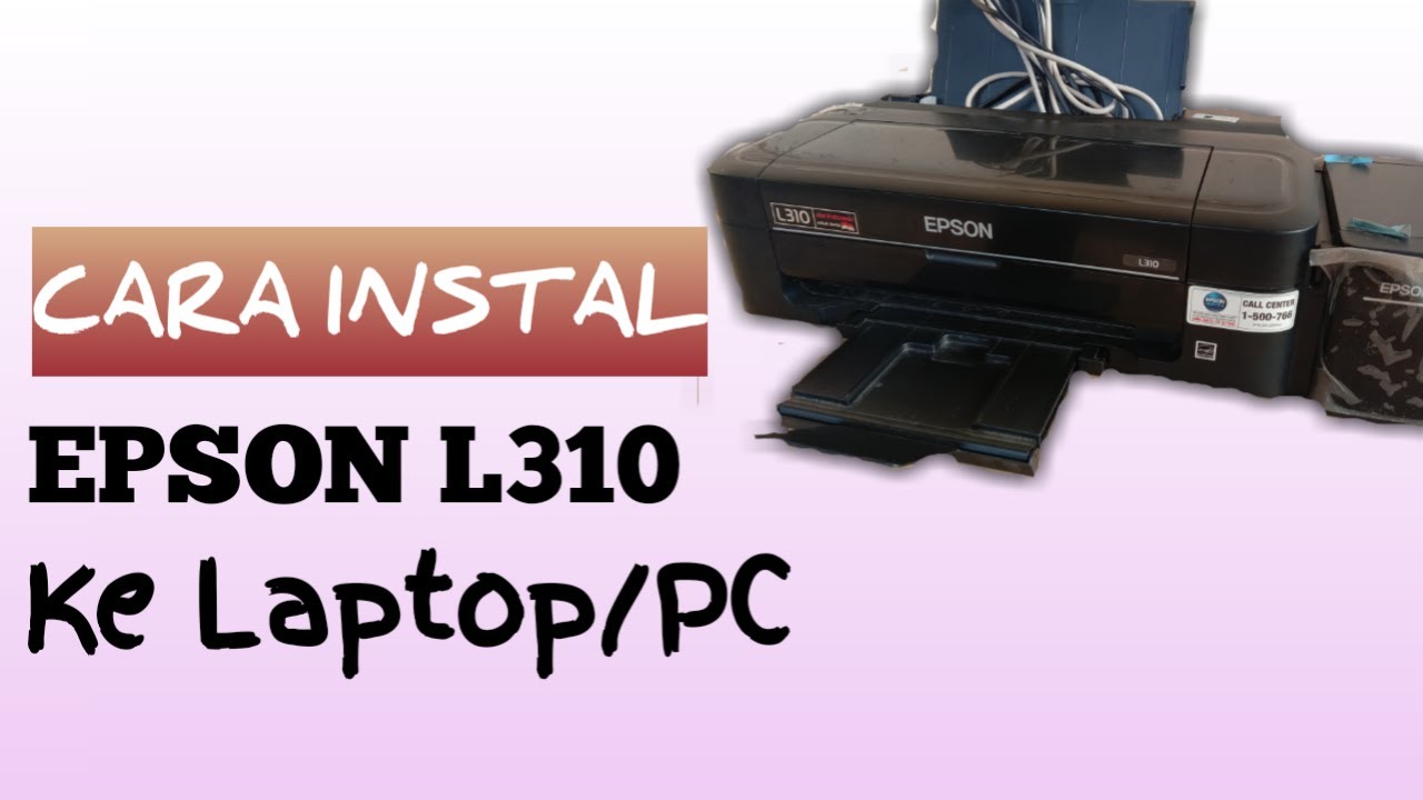 Cara Instal Printer Epson L310 Tanpa Cd Cara Menginstall