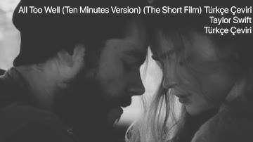 All Too Well (Ten Minutes Version) (The Short Film) - Taylor Swift [Türkçe Çeviri]