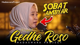 Gedhe Roso - Abah Lala ( Cover Nungki ft Galang Nadaswara Project )