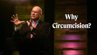 Tim Keller | Why Circumcision?