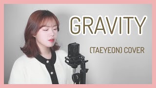 Gravity - 태연 (Taeyeon)  l  COVER by ZZANGGEUN