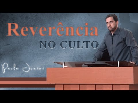 Reverência No Culto - Paulo Junior