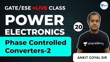 Power Electronics | Phase Controlled Converters - 2 | Lec 20 | GATE Electrical Engineering