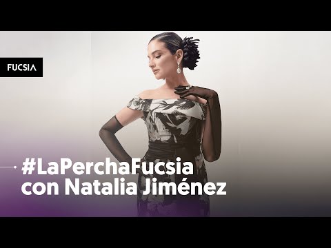 #LaPerchaFucsia con Natalia Jiménez